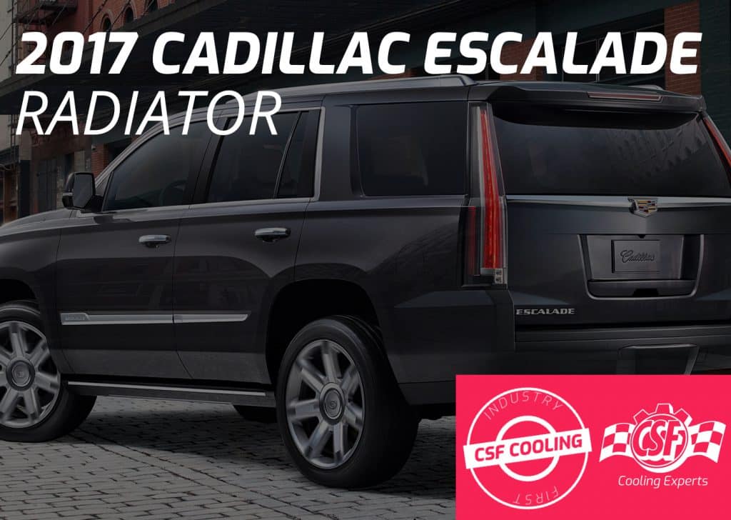 2017 Cadillac Escalade Radiator by CSF, the Cooling Experts